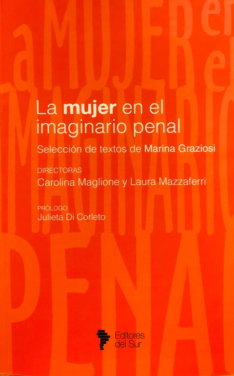 La mujer en el imaginario penal. Marina Graziosi - Maglione, Carolina y Mazzaferri, Laura (Directoras)