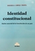 Identidad constitucional - Lopez Testa, Daniela