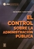El control sobre la administración pública Autor Leonora Colombo; José Luis Giusti