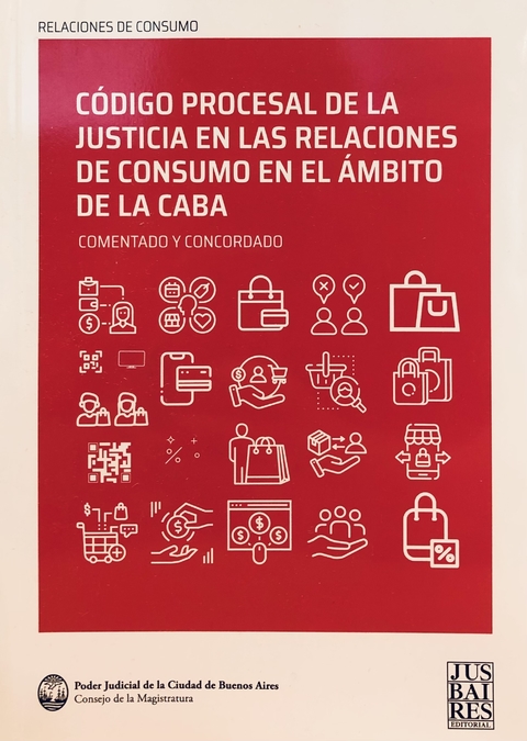 CÓDIGO PROCESAL DE LA JUSTICIA EN LAS RELACIONES DE CONSUMO EN EL ÁMBITO DE LA CABA