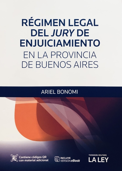 RÉGIMEN LEGAL DEL JURY DE ENJUICIAMIENTO EN LA PROVINCIA DE BUENOS AIRES Autor: ARIEL BONOMI