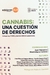Cannabis: una cuestión de derechos Juan Manuel Palomino