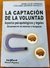 La captación de la voluntad. Aspectos psicopatológicos y legales Autores: Covelli Jose Luis