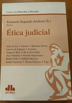 Ética judicial Colección: Filosofía y Derecho ANDRUET (H.), ARMANDO S. (Director)