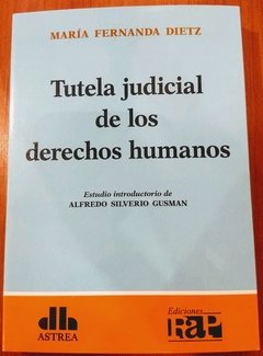 Tutela judicial de los derechos humanos DIETZ, MARÍA F. (Autor)
