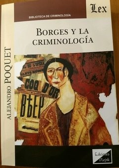 BORGES Y LA CRIMINOLOGIA Autor : Poquet - Alejandro -