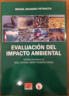 Evaluacion del impacto ambiental Autor Petracca, Miguel E
