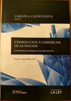 Código civil y comercial de la Nación comentado y anotado con jurisprudencia - Carlos A. Calvo Costa - Praxis Juridica Libros