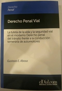 Derecho Penal Vial - AUTOR Gustavo Eduardo Aboso