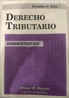 Derecho tributario - Administrativo - Soler, Osvaldo