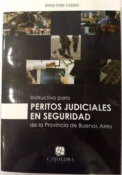Instructivo para peritos en seguridad de la Provincia de Buenos Aires López, Irma I.