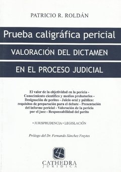 Prueba caligráfica pericial: valoración del dictamen en proceso judicial Autor: Roldán, Patricio R. - comprar online