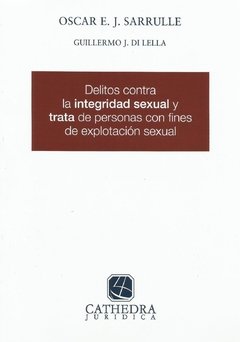 Delitos contra la integridad sexual y trata de personas con fines... Autores: Sarrulle, Oscar - comprar online