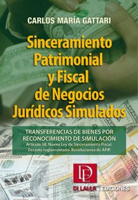 Sinceramiento Patrimonial y Fiscal de Negocios Jurídicos Simulados. GATTARI, CARLOS MARÍA