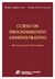 Curso de Procedimiento Administrativo 2° Edición actualizada Aberastury, Pedro (Autores) / Cilurzo, MarÃ­a Rosa (Autores)