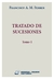 Tratado de Sucesiones - Tomo I Ferrer, Francisco Alberto Magin