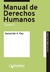 Manual de Derechos Humanos. Tomo I Autores Sebastián A. Rey
