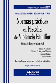 NORMAS PRÁCTICAS EN FISCALÍA DE VIOLENCIA FAMILIAR - María De Las Mercedes Balestrini