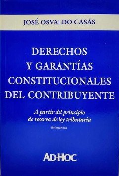 Derechos Y Garantías Constitucionales Del Contribuyente. Casas. - comprar online