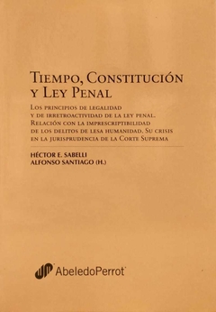 Tiempo, Constitucion Y Ley Penal. Sabelli - comprar online