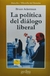 La Política Del Dialogo Liberal Autor Ackerman