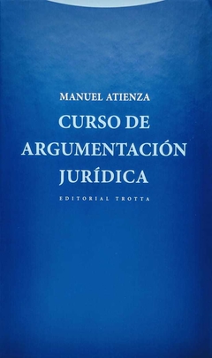 Curso de argumentación jurídica Autor: Atienza, Manuel - comprar online