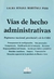 Vías de hecho administrativas Regímenes nacional, provincial y de la CABA MARTÍNEZ PASS, Laura S. (Autor) - comprar online