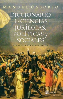 Diccionario de ciencias politicas, juridicas y sociales Autor: Ossorio Manuel - comprar online