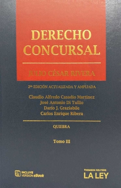 DERECHO CONCURSAL -2A EDICION ACTUALIZADA Y AMPLIADA Director: Julio C. Rivera - Praxis Juridica Libros