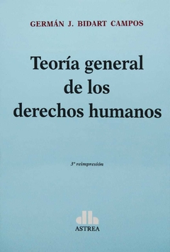 Teoría general de los derechos humanos BIDART CAMPOS, GERMÁN J. (Autor) - comprar online