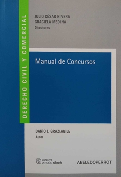 MANUAL DE CONCURSOS - DERECHO CIVIL Y COMERCIAL ´- Autor: Darío J. Graziabile Director: Graciela Medina , Julio C. Rivera