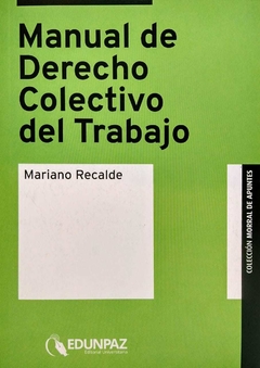 Manual de derecho colectivo del trabajo Autor Recalde, Mariano - comprar online