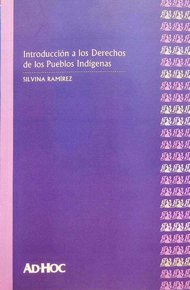 Introducción A Los Derechos De Los Pueblos Indígenas Ramírez Silvina Introducción A Los Derechos De Los Pueblos Indígenas Ramírez Silvina