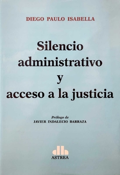 SILENCIO ADMINISTRATIVO Y ACCESO A LA JUSTICIA - ISABELLA DIEGO PAULO