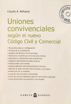 Uniones convivenciales según el nuevo Código Civil y Comercial c/CDROM - Autor: Claudio A. Belluscio