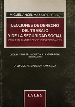 LECCIONES DE DERECHO DEL TRABAJO Y DE LA SEGURIDAD SOCIAL - Autor: Miguel Ángel Maza