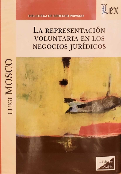 La representación voluntaria en los negocios jurídicos - Mosco, Luigi