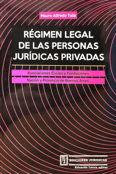 Regimen Legal de las Personas Jurídicas Privadas - Tulia