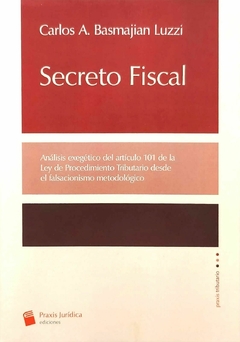 Secreto fiscal Carlos A Basmajian Luzzi.