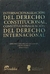 Internacionalización del Derecho Constitucional, constitucionalización del Derecho Internacional - Griselda D. Capaldo