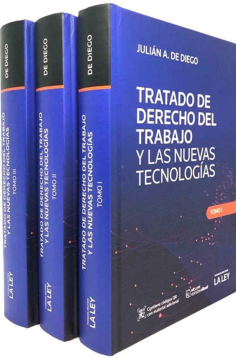 TRATADO DE DERECHO DEL TRABAJO Y LAS NUEVAS TECNOLOGÍAS Autor: JULIÁN A. DE DIEGO