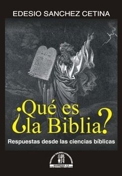 Que es la biblia ? 2da. edición. Edesio Sanchez C.