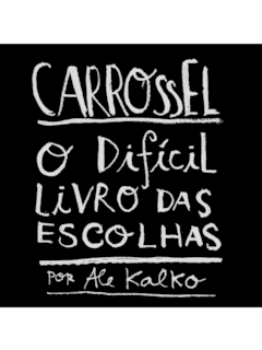 Carrossel - O difícil livro das escolhas