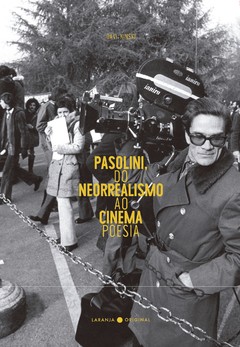 Pasolini, do neorealismo ao cinema poesia