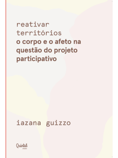 Reativar territórios: o corpo e o afeto na questão do projeto participativo