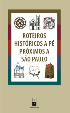 Roteiros Históricos a Pé Próximos a São Paulo - comprar online