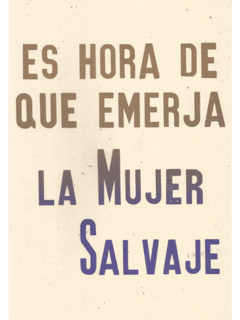 Es hora de que emerja la mujer salvaje