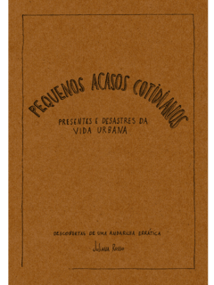 Pequenos Acasos Cotidianos - Presentes e Desastres da Vida Urbana