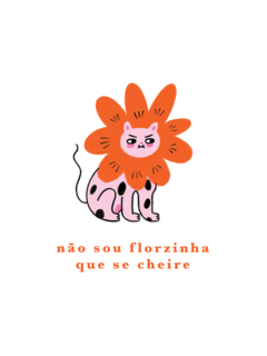 Não sou florzinha que se cheire [PÔSTER A5]