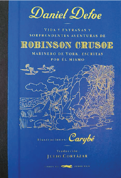 Robinson Crusoe Daniel Defoe Traducción Cortázar Ilustrado por Carybé